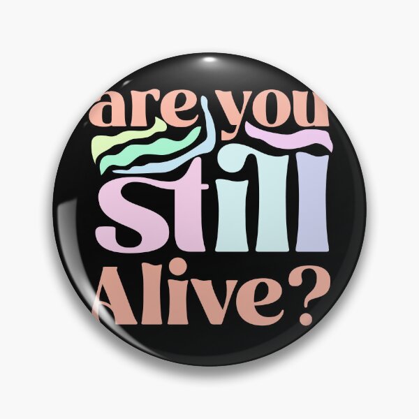Item preview, Are You Still Alive ? - Humor  designed and sold by Lovesicker.