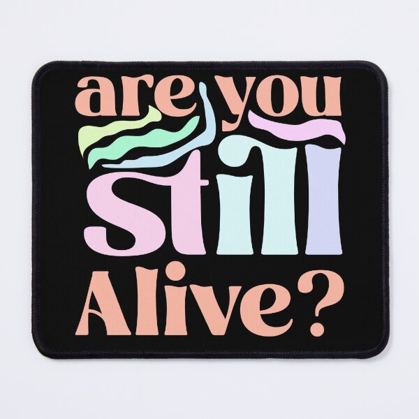 Item preview, Are You Still Alive ? - Humor designed and sold by Lovesicker.