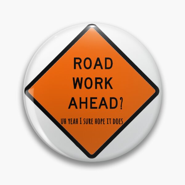 Item preview, Road Work Ahead? Meme designed and sold by CoffeeCakeShop.