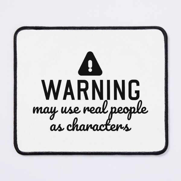 Item preview, Funny author quote warning may use real people as characters designed and sold by shmodev.