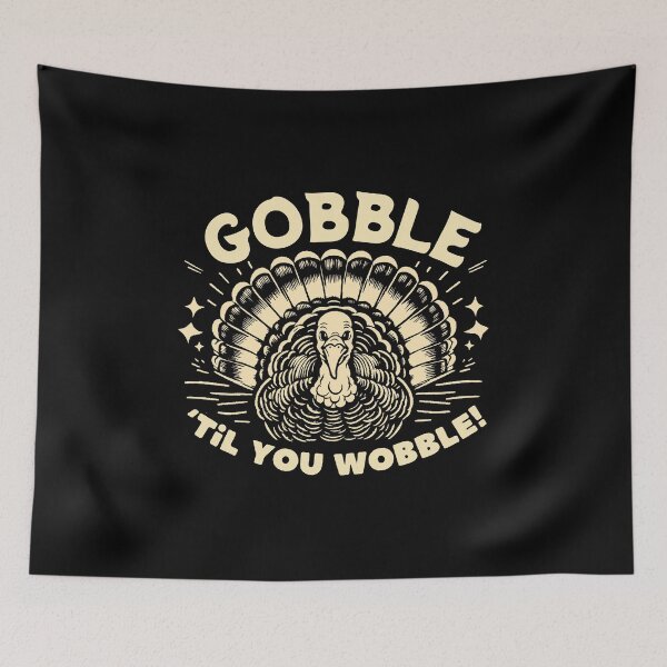 Item preview, Thanksgiving Turkey Gobble Til You Wobble designed and sold by ElLocoMus.