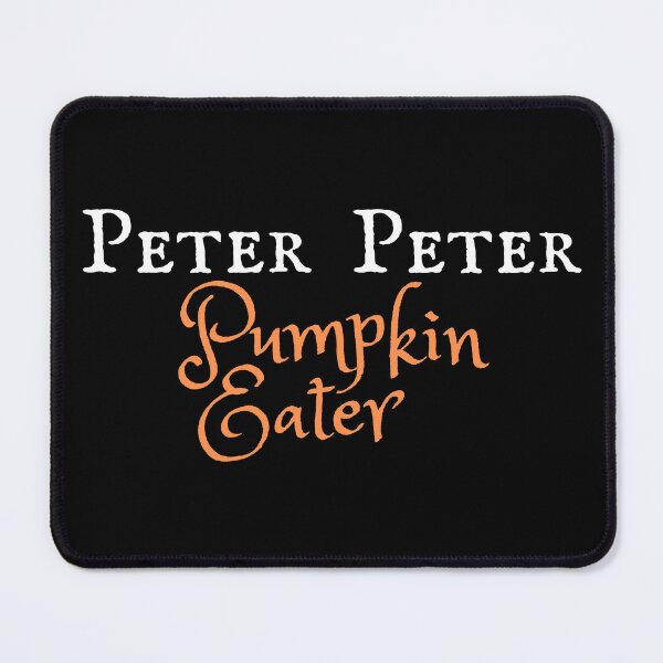 Item preview, Peter Peter Pumpkin Eater designed and sold by StoneybrokeM.