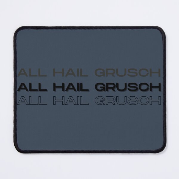Item preview, ALL HAIL GRUSCH designed and sold by jamyjamz.