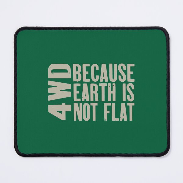 Item preview, 4WD, Because Earth is Not Flat (1) designed and sold by GvenceJewelry.