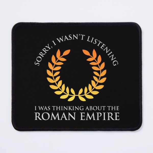 Item preview, Sorry, I Wasn't Listening - I Was Thinking About The Roman Empire designed and sold by Cat Lady Designs.
