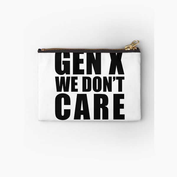 Item preview, Gen x - we don't care - black type  designed and sold by josiekarts.