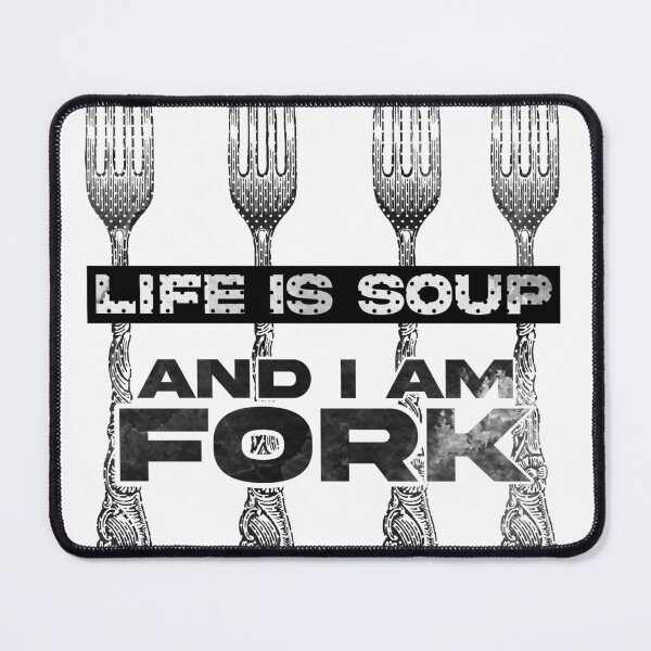 Item preview, Life is soup, and I am fork designed and sold by D-fineShop.
