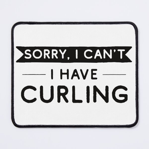 Item preview, Sorry I Can't I Have Curling designed and sold by teesaurus.