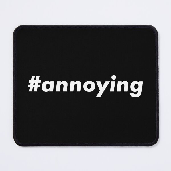 Item preview, #annoying designed and sold by teesaurus.