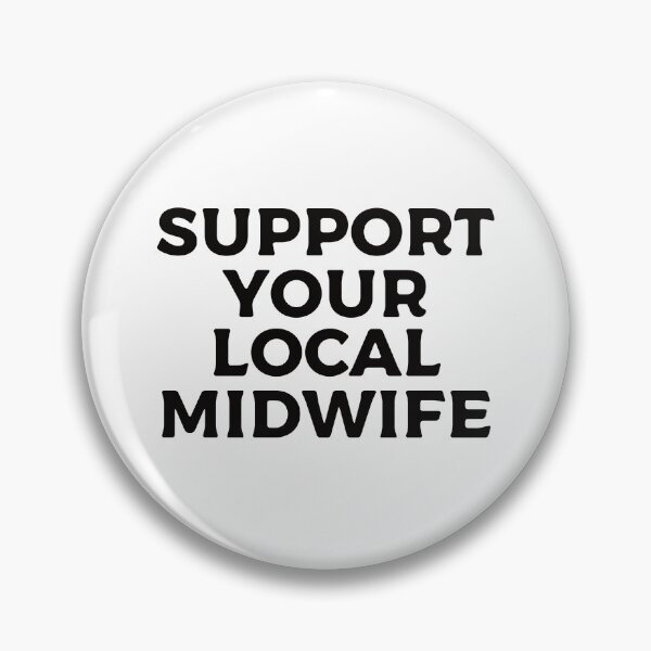 Item preview, Support Your Local Midwife designed and sold by teesaurus.