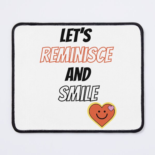 Item preview, Let's Reminisce And Smile Design designed and sold by JAMTEESHOP.