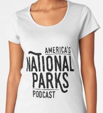 The America's National Parks Podcast Logo Gear Women's Premium T-Shirt