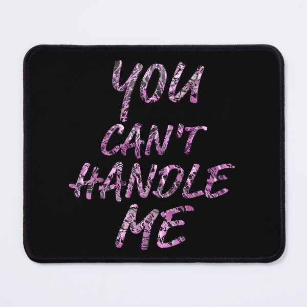 Item preview, You Can't Handle Me designed and sold by AmezMemes.