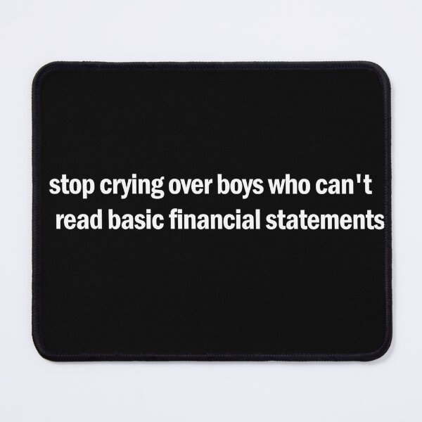 Item preview, Stop crying over boys who cant read basic financial statements designed and sold by smallcatvn.