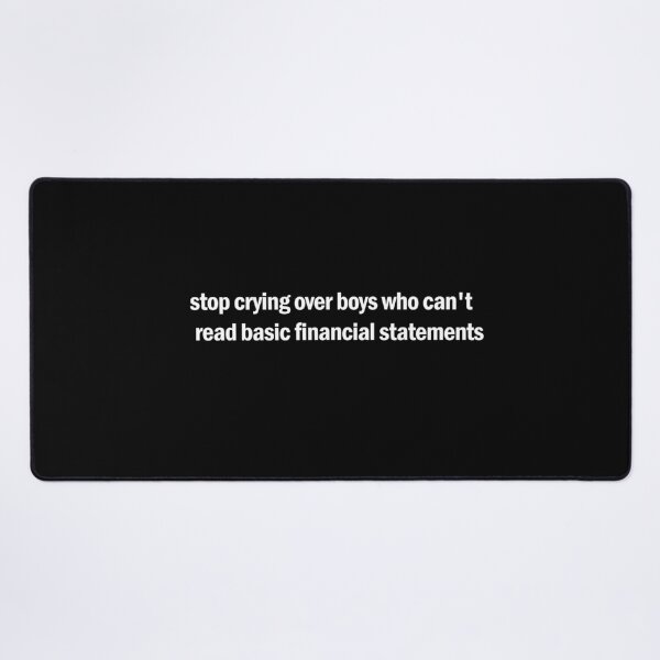 Item preview, Stop crying over boys who cant read basic financial statements designed and sold by smallcatvn.