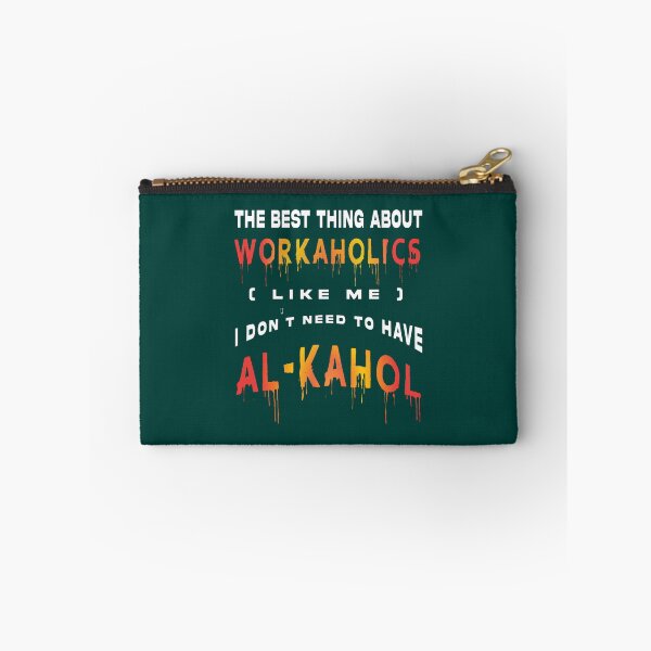 Item preview, The Best Thing About Workaholics I Don_t Need To Have Al-Kahol designed and sold by hastack.