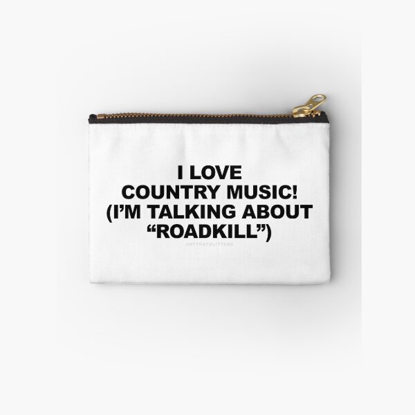 Item preview, I love country music! (I'm talking about "Roadkill") designed and sold by ArtThatGlitters.