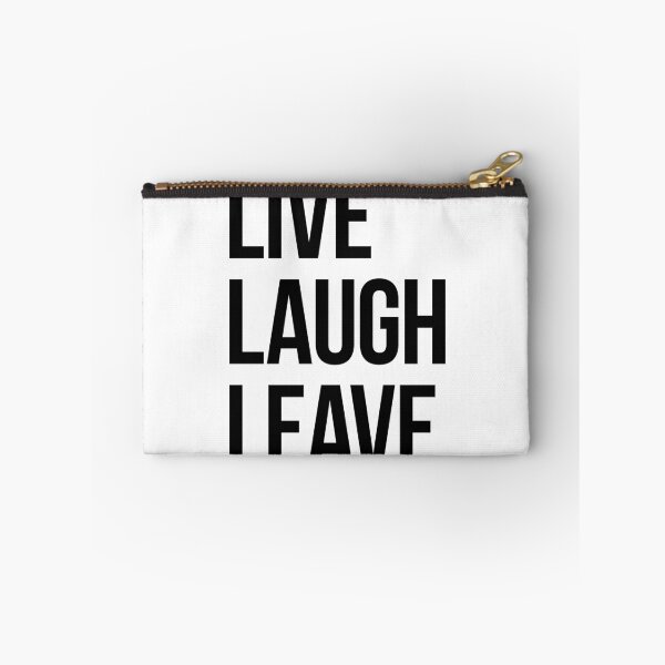 Item preview, Live Laugh Leave – black text designed and sold by VonBraun.