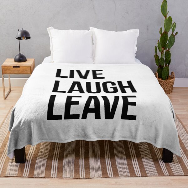 Item preview, Live Laugh Leave – black text designed and sold by VonBraun.