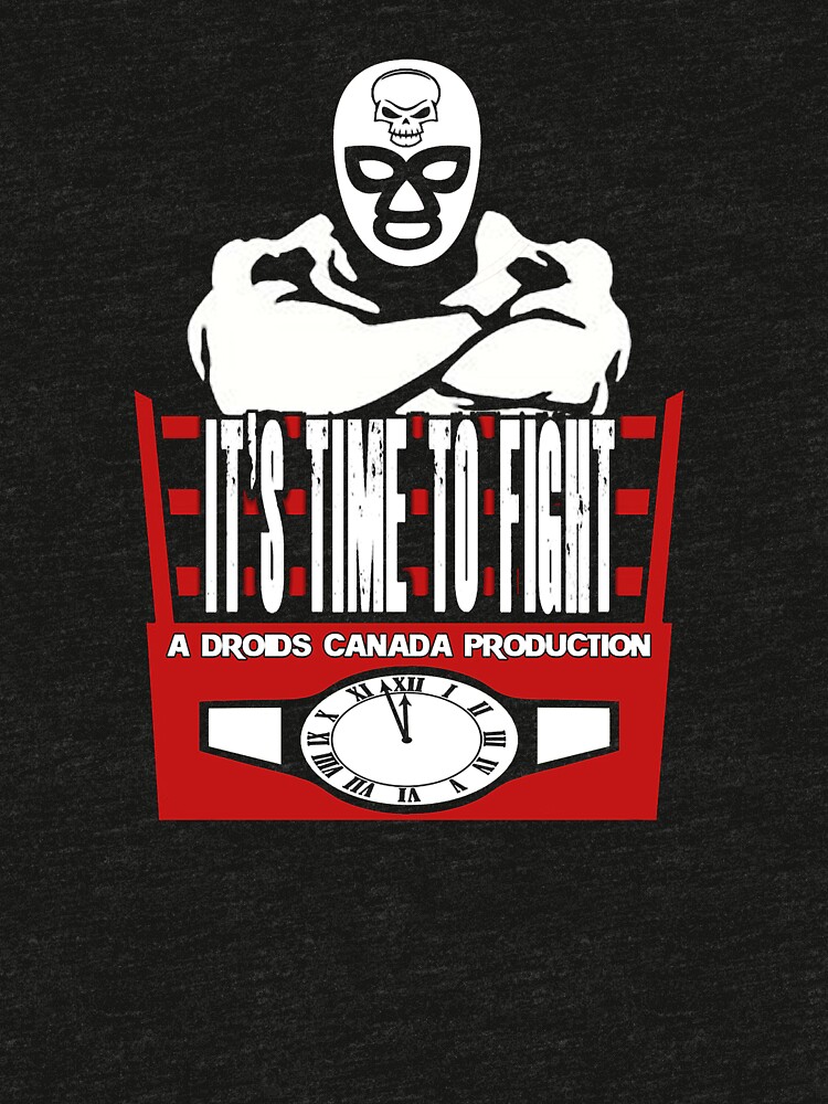 It's Time To Fight Brand Shirt by DroidsCanada