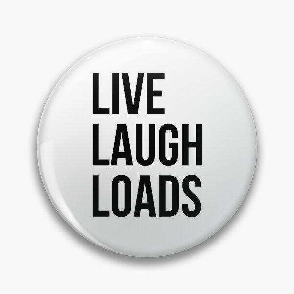Item preview, Live Laugh Loads – black text designed and sold by VonBraun.