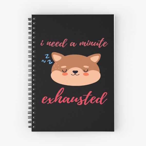 Item preview, i need a minute exhausted designed and sold by surprise-to-me.