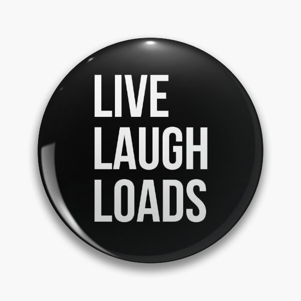 Item preview, Live Laugh Loads – white text designed and sold by VonBraun.