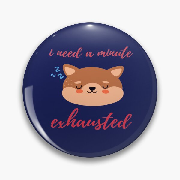 Item preview, i need a minute exhausted designed and sold by surprise-to-me.