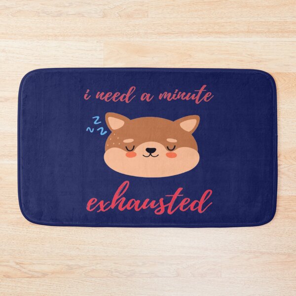 Item preview, i need a minute exhausted designed and sold by surprise-to-me.