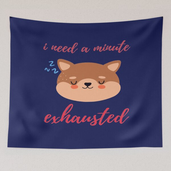 Item preview, i need a minute exhausted designed and sold by surprise-to-me.