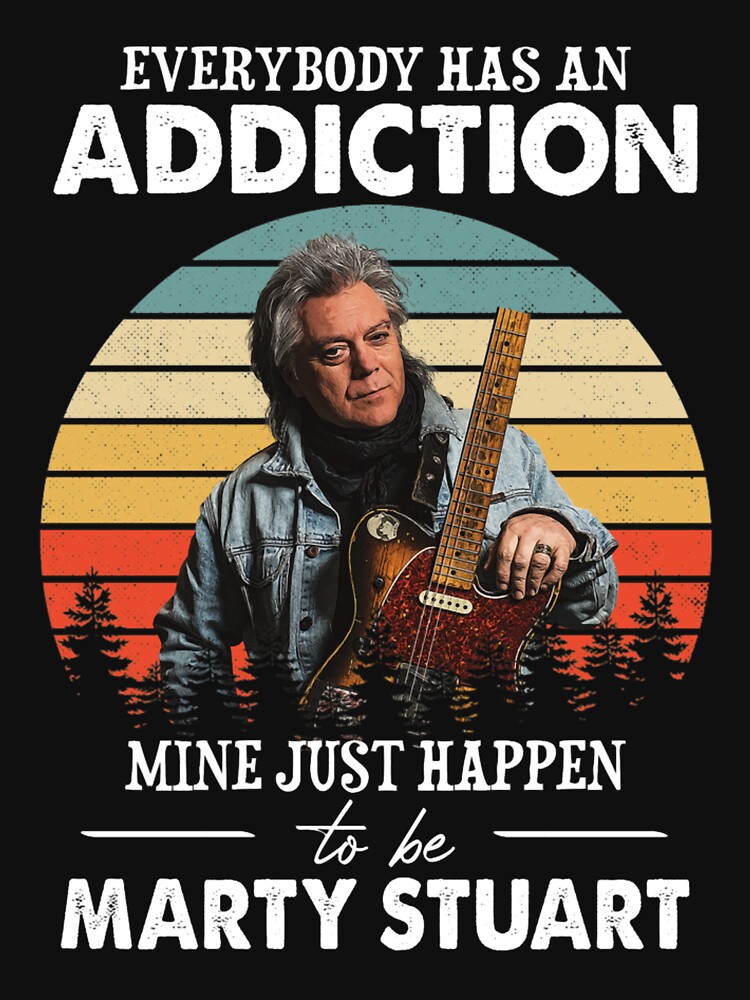 Everybody Has An Addiction Mine Just Happens To Be Marty Vintage