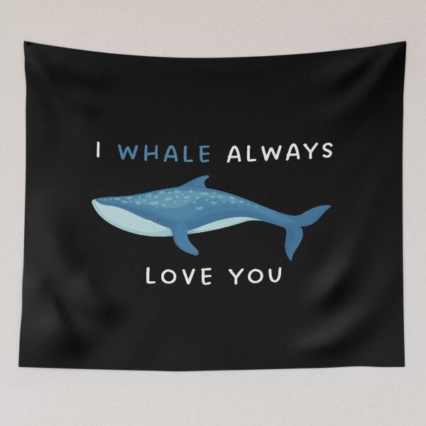 Item preview, I whale always love you, funny quote designed and sold by in-leggings.