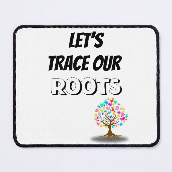 Item preview, Let's Trace Our Roots Design designed and sold by JAMTEESHOP.