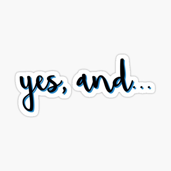 Yes And Sticker