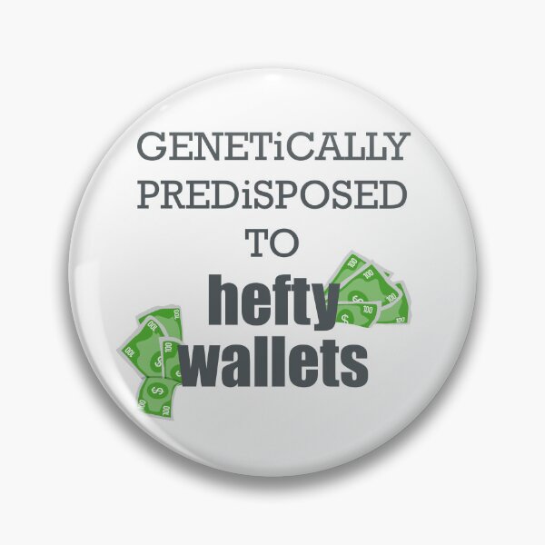 Item preview, Genetically Predisposed to Hefty Wallets designed and sold by ShubhankarK.