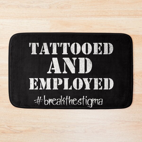 Item preview, Tattooed and Employed #breakthestigma designed and sold by RishJal.