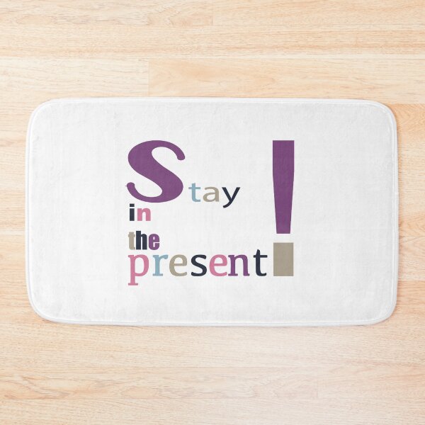 Item preview, Stay in the present  designed and sold by trudette.