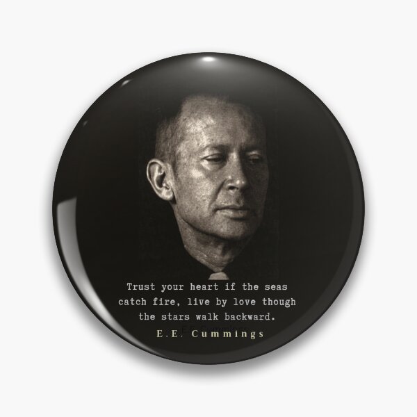 Item preview, E. E. Cummings portrait and quote: Trust your heart if the seas catch fire, live by love though the stars walk backward. designed and sold by artbleed.