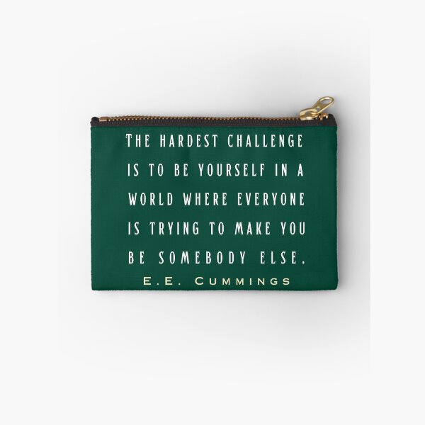 Item preview, E. E. Cummings: The hardest challenge is to be yourself in a world where everyone is trying to make you be somebody else. designed and sold by artbleed.