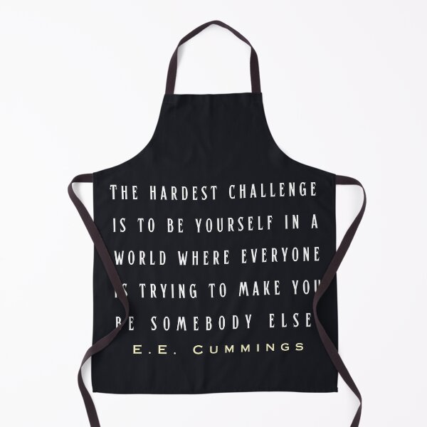Item preview, E. E. Cummings: The hardest challenge is to be yourself in a world where everyone is trying to make you be somebody else. designed and sold by artbleed.