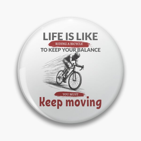 Item preview, Life is like riding a bicycle to keep your balance you must keep moving designed and sold by Buyfastcart.