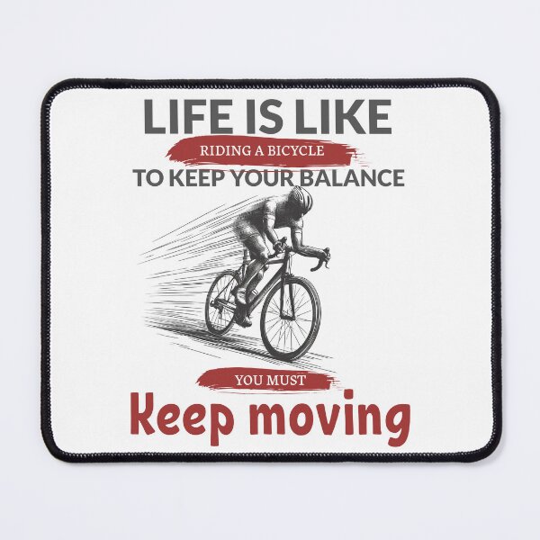 Item preview, Life is like riding a bicycle to keep your balance you must keep moving designed and sold by Buyfastcart.