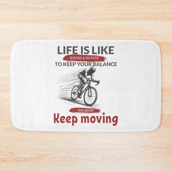 Item preview, Life is like riding a bicycle to keep your balance you must keep moving designed and sold by Buyfastcart.