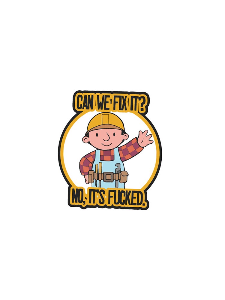 Thumbnail 4 von 4, iPhone-Hülle, Lustiges Meme, können wir es reparieren, nein, es ist f ked / Können wir es reparieren? Nein, es ist Fucked The Builder Aufkleber designt und verkauft von Jesticker.