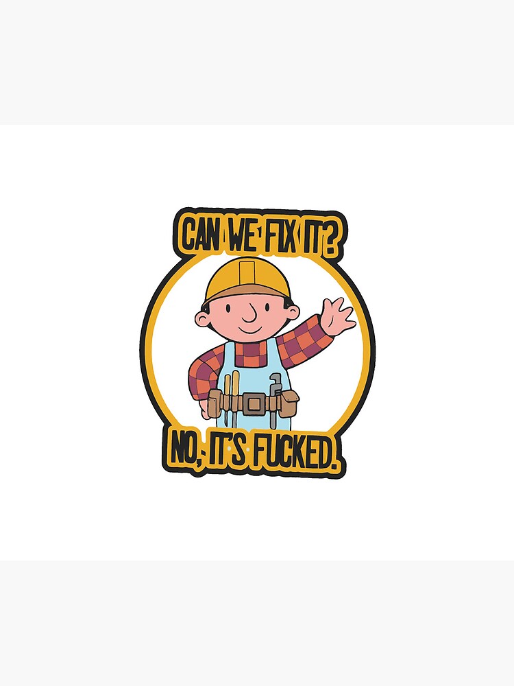 Thumbnail 5 von 5, Mauspad, Lustiges Meme, können wir es reparieren, nein, es ist f ked / Können wir es reparieren? Nein, es ist Fucked The Builder Aufkleber designt und verkauft von Jesticker.