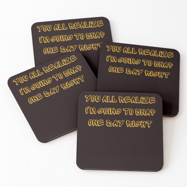 Item preview,  You All Realize I'm Going to Snap One Day Right designed and sold by AngelArtss.
