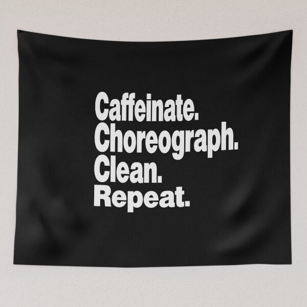 Item preview, Caffeinate. Choreograph. Clean. Repeat.dance teacher designed and sold by stylechoc.