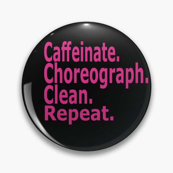 Item preview, Caffeinate. Choreograph. Clean. Repeat.dance teacher designed and sold by stylechoc.