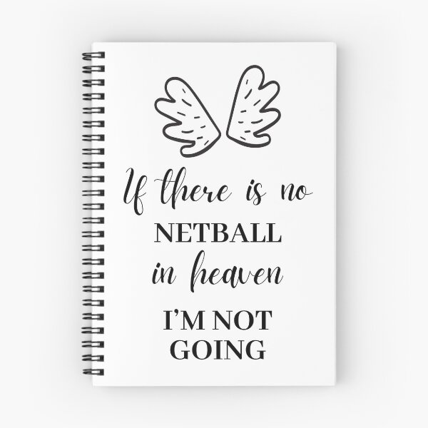 Item preview, If there is no netball in heaven. I'm not going. designed and sold by TheGreenGoat.