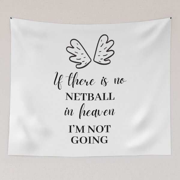 Item preview, If there is no netball in heaven. I'm not going. designed and sold by TheGreenGoat.